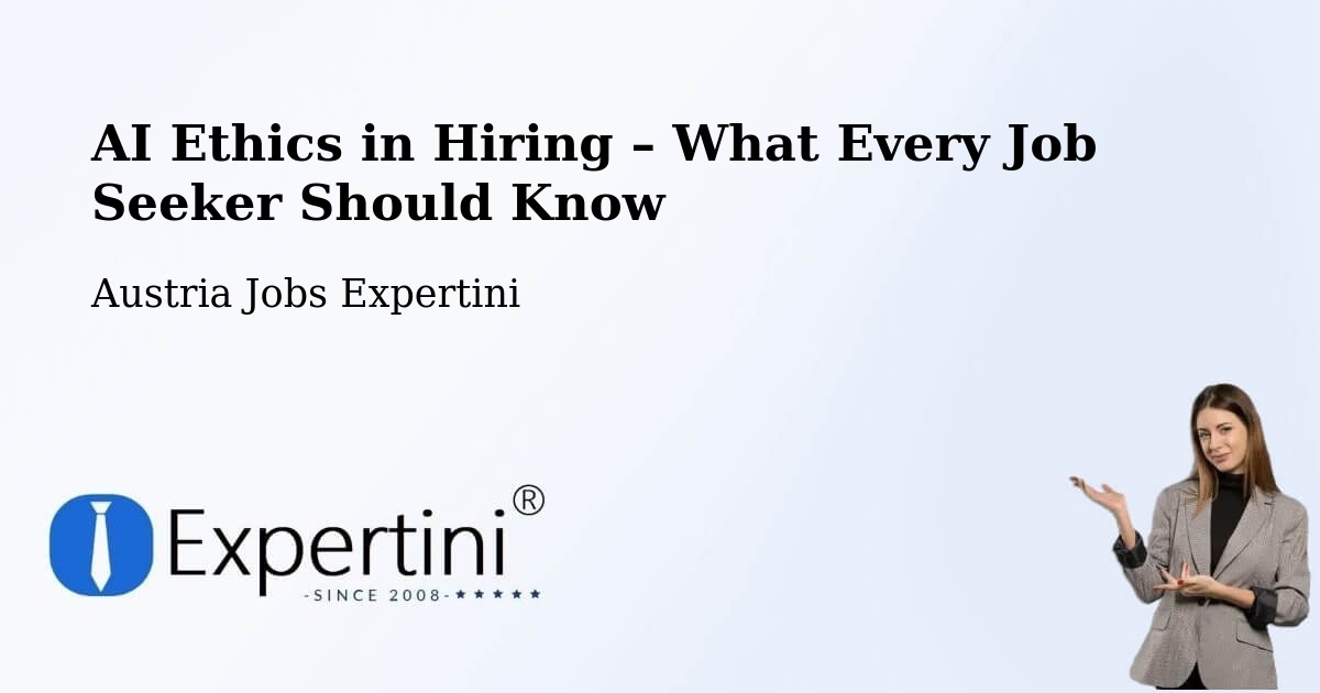AI Ethics in Recruitment & Hiring – Wels - Wels, Austria Jobs Expertini