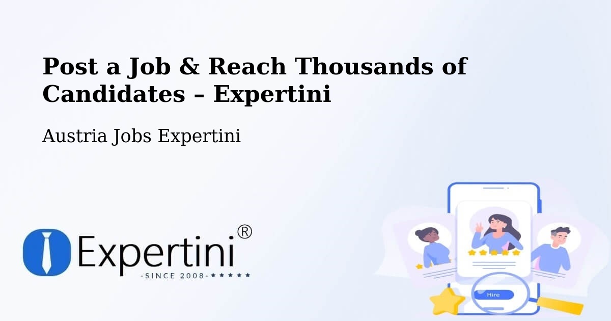Post a Job in Wels – Hire the Right Talent - Wels, Austria Jobs Expertini