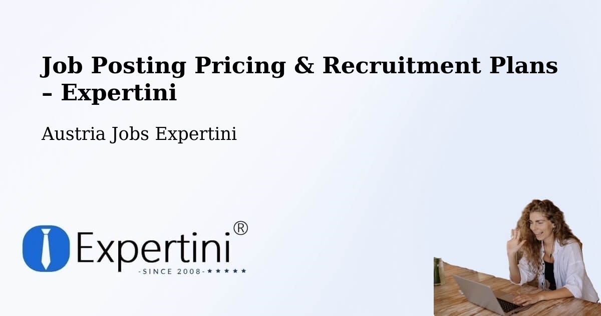 Job Posting Pricing & Recruitment Plans – Wels - Wels, Austria Jobs Expertini